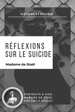 Réflexions sur le suicide (eBook, ePUB) - Faguet, Emile; de Staël, Madame