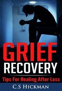 Grief Recovery (eBook, ePUB) - Hickman, C.S