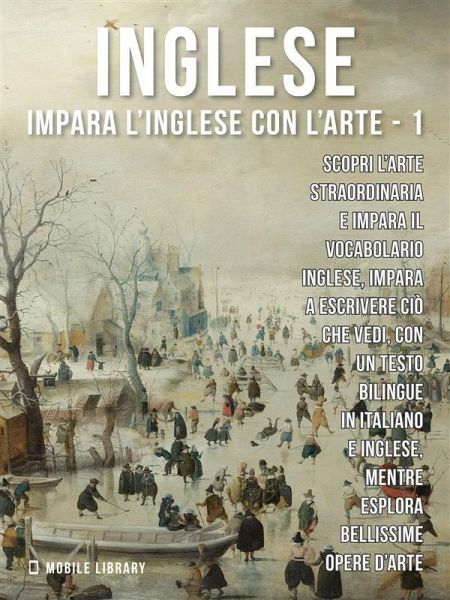 1 - Inglese - Impara l'Inglese con l'arte (eBook, ePUB) 1 - Inglese - Impara l'Inglese con l'arte (eBook, ePUB)