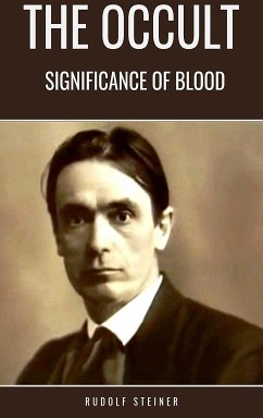 The Occult Significance of Blood (eBook, ePUB) - Steiner, Rudolf