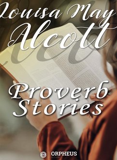 Proverb Stories (eBook, ePUB) - May Alcott, Louisa