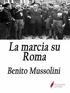 La marcia su Roma (eBook, ePUB) - Mussolini, Benito