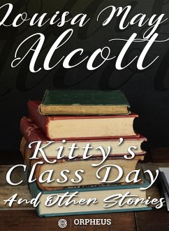 Kitty's Class Day and Other Stories (eBook, ePUB) - May Alcott, Louisa