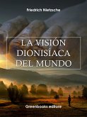 La visión Dionisíaca del mundo (eBook, ePUB)