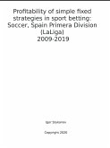 Profitability of simple fixed strategies in sport betting: Soccer, Spain Primera Division (LaLiga), 2009-2019 (eBook, ePUB)