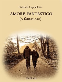 Amore Fantastico (eBook, ePUB) - Cappelletti, Gabriele