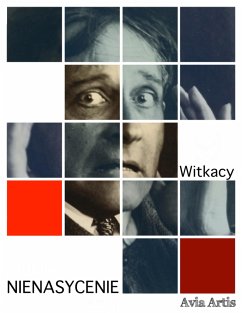 Nienasycenie (eBook, ePUB) - Ignacy Witkiewicz, Stanisław