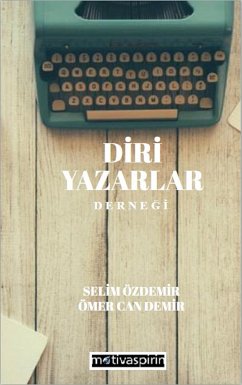 Diri Yazarlar Derneği (eBook, ePUB) - Can Demir, Ömer; Özdemir, Selim