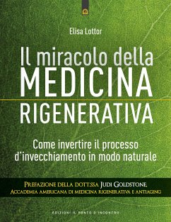 Il miracolo della medicina rigenerativa (eBook, ePUB) - Lottor, Elisa