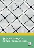 Questioni teologiche di etica e morale cristiana (eBook, PDF)