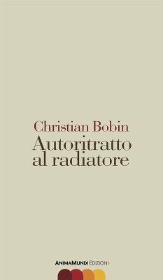Autoritratto al radiatore (eBook, ePUB) - Bobin, Christian