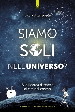 Siamo soli nell'universo? (eBook, ePUB) - Kaltenegger, Lisa