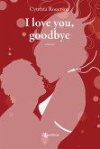 I love you, goodbye (eBook, ePUB)