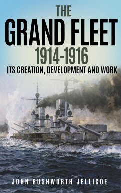 The Grand Fleet 1914-1916 (Annotated) (eBook, ePUB) - Rushworth Jellicoe, John