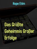 Das Größte Geheimnis Großer Erfolge (eBook, ePUB)