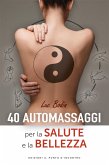 40 automassaggi per la salute e la bellezza (eBook, ePUB)
