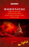 MAGICO NATALE - Tradizioni, usanze, curiosità sulla festa più magica dell'anno (eBook, ePUB)