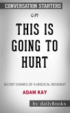 This Is Going to Hurt: Secret Diaries of a Medical Resident by Adam Kay: Conversation Starters (eBook, ePUB)