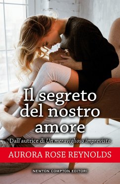 Il segreto del nostro amore (eBook, ePUB) - Rose Reynolds, Aurora