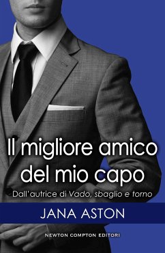 Il migliore amico del mio capo (eBook, ePUB) - Aston, Jana