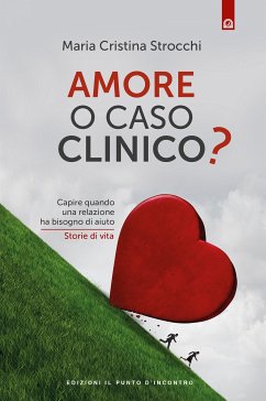 Amore o caso clinico (eBook, ePUB) - Cristina Strocchi, Maria