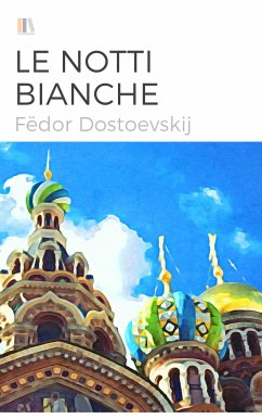 Le notti bianche (illustrato) (eBook, ePUB) - Dostoevskij, Fëdor