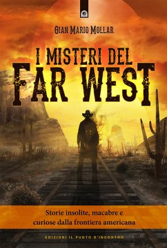 I misteri del Far West (eBook, ePUB) - Mario Mollar, Gian