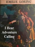 I Hear Adventure Calling (eBook, ePUB) I Hear Adventure Calling (eBook, ePUB)