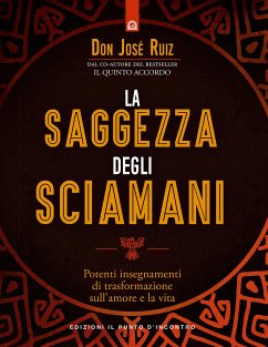 La saggezza degli sciamani (eBook, ePUB) - Ruiz, Josè