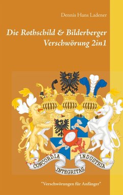 Die Rothschild & Bilderberger Verschwörung 2in1 (eBook, ePUB) - Ladener, Dennis Hans