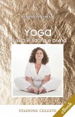 Yoga - La Vita è Sacra e Divina (eBook, ePUB)