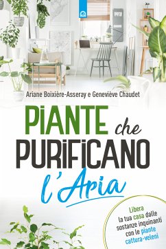 Piante che purificano l'aria (eBook, ePUB) - Asseray; Boixière, Ariane