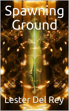 Spawning Ground (eBook, ePUB) - del Rey, Lester