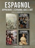 Pack 4 Livres En 1 - Espagnol - Apprendre l'Espagnol avec l'Art (eBook, ePUB)