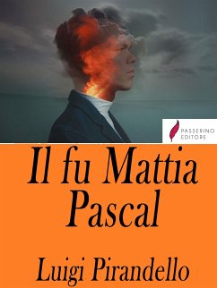 Il fu Mattia Pascal (eBook, ePUB) - Pirandello, Luigi