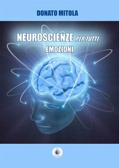 Neuroscienze per tutti. Emozioni (eBook, PDF) - Mitola, Donato