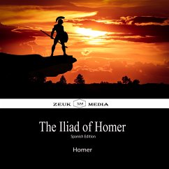 The Illiad Of Homer (eBook, ePUB) - Homer; Media, Zeuk