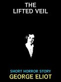 The Lifted Veil (eBook, ePUB)