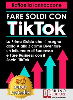 Fare Soldi Con TikTok (eBook, ePUB) - Iannaccone, Raffaella