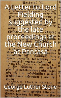 A Letter to Lord Fielding suggested by the late proceedings at the New Church at Pantasa (eBook, PDF) - Luther Stone, George