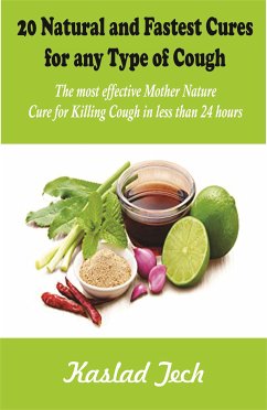 20 Natural and Fastest Cures for any Type of Cough (eBook, PDF) - Tech, Kaslad