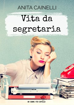 Vita da Segretaria (eBook, ePUB) - Cainelli, Anita