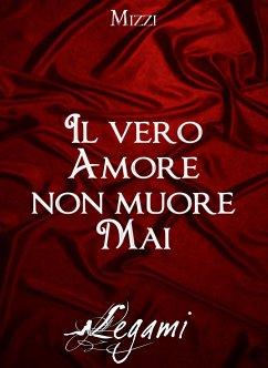 Il vero amore non muore mai (eBook, ePUB) - Mizzi