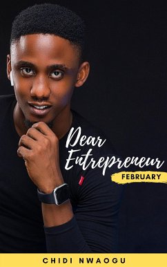 Dear Entrepreneur: February (eBook, ePUB) - Nwaogu, Chidi