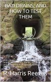 Bad Drains; and How to Test Them: / With notes on the ventilation of sewers, drains, and / sanitary fittings, and the origin and transmission of / zymotic disease (eBook, PDF)