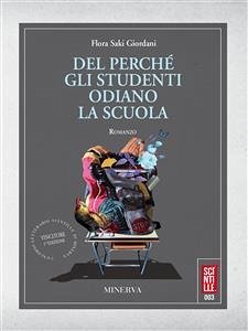 Del perché gli studenti odiano la scuola (eBook, ePUB) - Saki Giordani, Flora