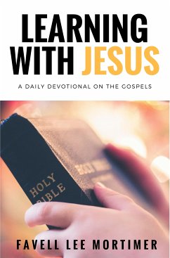 Learning with Jesus: a daily devotional on the gospels (eBook, ePUB) - Lee Mortimer, Favell