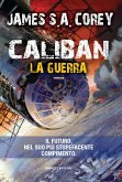 Caliban. La guerra (eBook, ePUB)