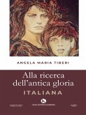 Alla ricerca dell'antica gloria Italiana (eBook, ePUB)