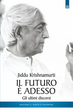 Il futuro è adesso (eBook, ePUB) - Krishnamurti, Jiddu